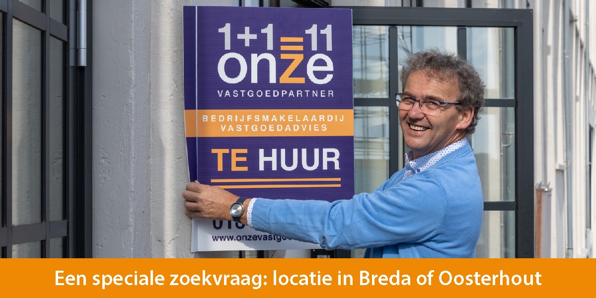 Een speciale zoekvraag - locatie in Breda of Oosterhout